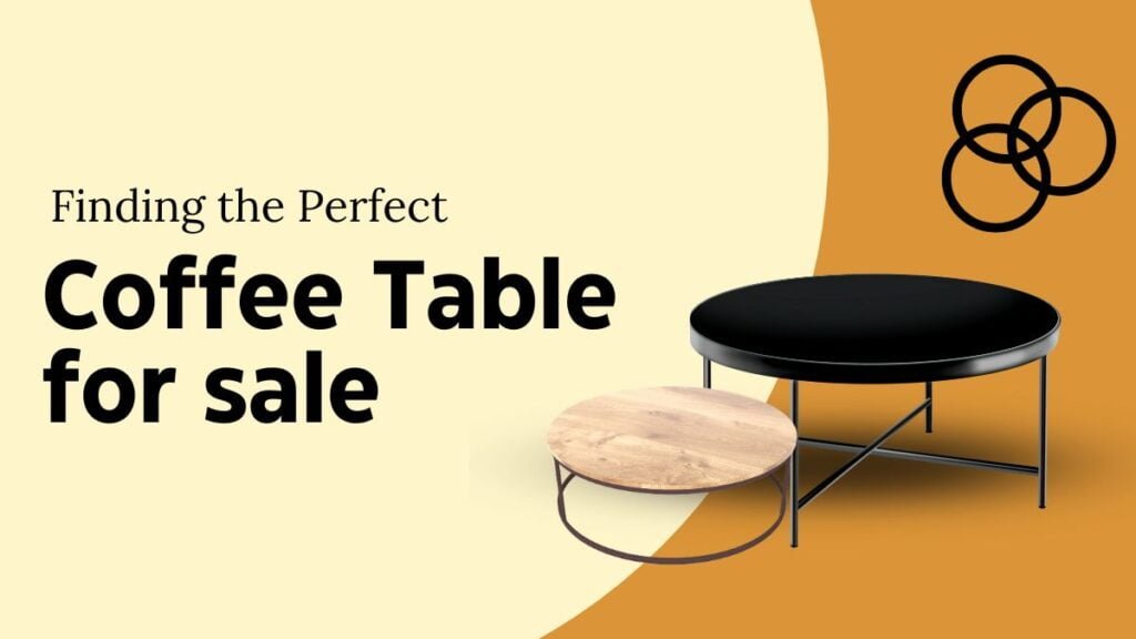 Finding the Perfect Coffee Table on Sale